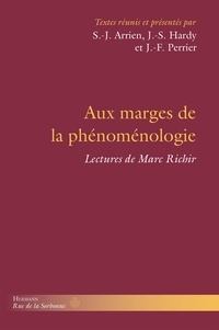 Sophie-Jan Arrien et Jean-Sébastien Hardy - Aux marges de la phénoménologie - Lectures de Marc Richir.