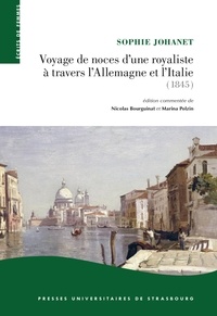 Sophie Johanet - Voyage de noce d'une royaliste à travers l'Allemagne et l'Italie - (1845).