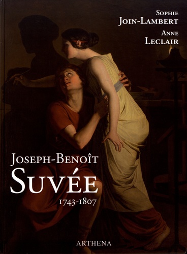 Joseph-Benoît Suvée (1743-1807). Un peintre entre Bruges, Rome et Paris