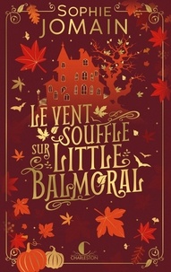 Sophie Jomain - Le vent souffle sur Little Balmoral.