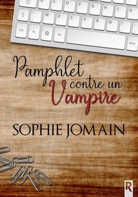 Sophie Jomain - Pamphlet contre un vampire.