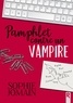 Sophie Jomain - Pamphlet contre un vampire.