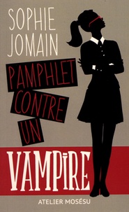 Sophie Jomain - Pamphlet contre un vampire.