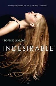 Sophie Jordan - Indésirable - Tome 1.