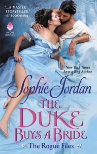 Sophie Jordan - The Duke Buys a Bride - The Rogue Files.