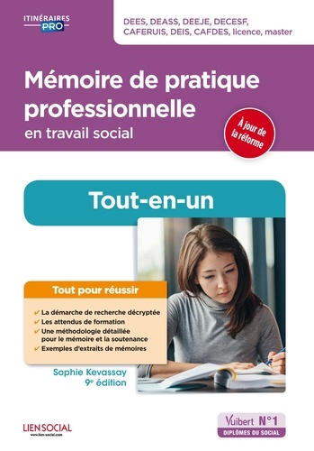 Mémoire de pratique professionnelle en travail social - Préparation complète pour réussir sa form.... DEES, DEASS, DEEJE, DECESF, CAFERUIS, DEIS, CAFDES, licence, master 9e édition