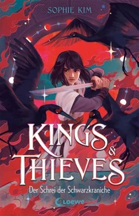 Kings &amp; Thieves (Band 2) - Der Schrei der Schwarzkraniche