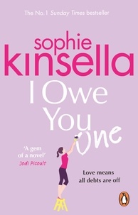 Sophie Kinsella - I Owe You One - The Number One Sunday Times Bestseller.