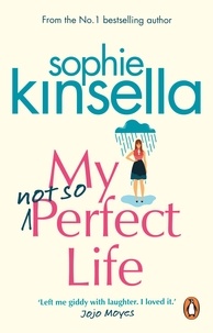 Sophie Kinsella - My Not So Perfect Life - A Novel.