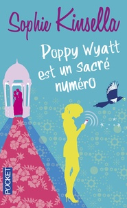 Sophie Kinsella - Poppy Wyatt est un sacré numéro.