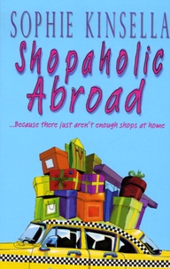 Sophie Kinsella - Shopaholic Abroad.