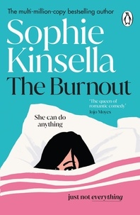 Sophie Kinsella - The Burnout - The hilarious new romantic comedy from the No. 1 Sunday Times bestselling author.