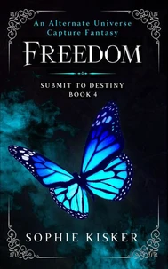 Freedom - An Alternate Universe Capture Fantasy