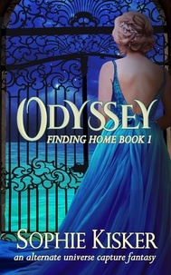  Sophie Kisker - Odyssey - An Alternate Universe Capture Fantasy Romance - Finding Home, #1.