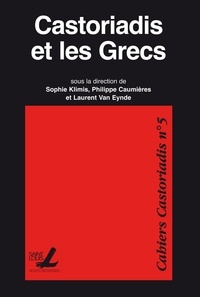 Sophie Klimis et Philippe Caumières - Castoriadis et les Grecs.