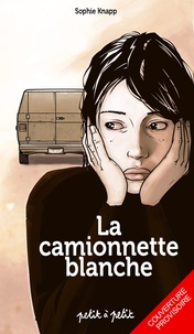 Sophie Knapp - La camionnette blanche.