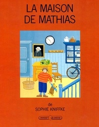Sophie Kniffke - La Maison de Mathias.