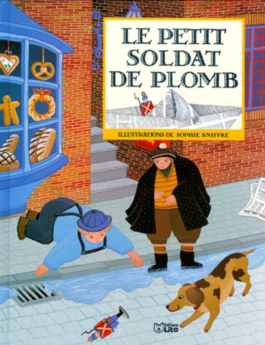 Sophie Kniffke et Hans Christian Andersen - Le petit soldat de plomb.