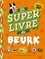 Le super livre du beurk - Occasion