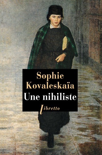 Sophie Kovalevskaïa - Une nihiliste.