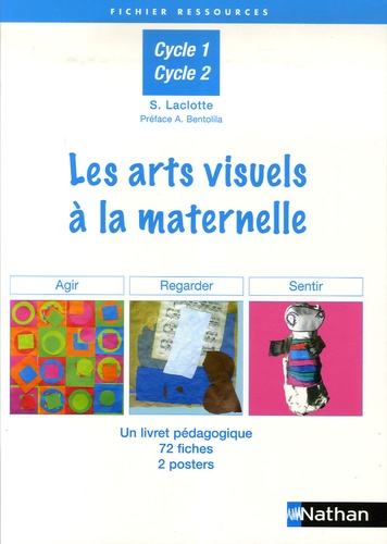 Sophie Laclotte - Les arts visuels à la maternelle, Cycle 1 et 2.