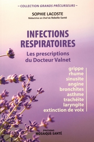 Sophie Lacoste - Infections respiratoires - Les prescriptions du Docteur Valnet.