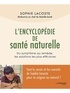 Sophie Lacoste - L'encyclopédie de santé naturelle - Du symptôme au remède, les solutions les plus efficaces.