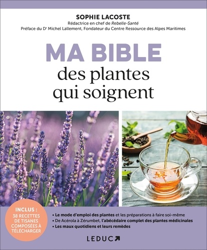 Ma bible des plantes qui soignent  édition revue et augmentée