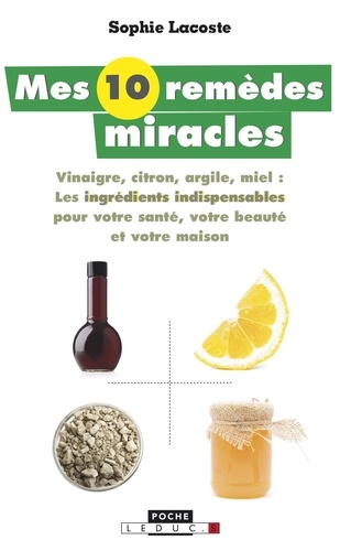 Mes 10 remèdes miracle