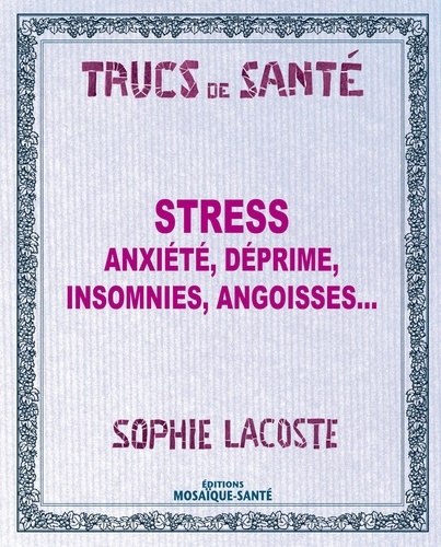 Sophie Lacoste - Stress - Anxiété, déprime, insomnies, angoisses....
