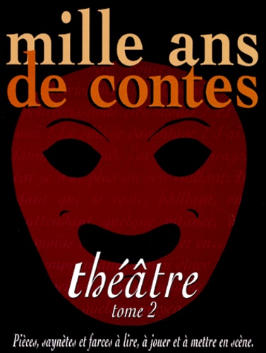 Sophie Lagrange - Mille Ans De Contes. Theatre, Tome 2.