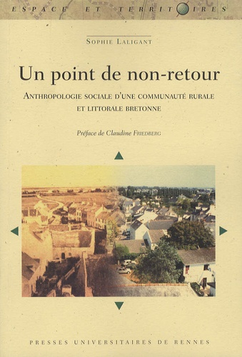 Sophie Laligant - Un point de non-retour - Anthropologie sociale d'une communauté rurale et littorale bretonne.