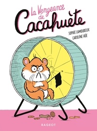 Sophie Lamoureux et Caroline Hüe - Cacahuète  : La vengeance de Cacahuète.