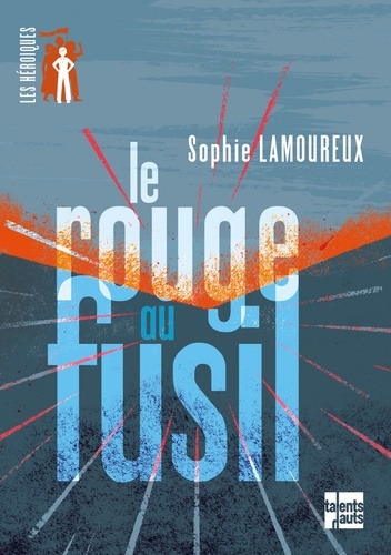 Sophie Lamoureux - Le rouge au fusil.