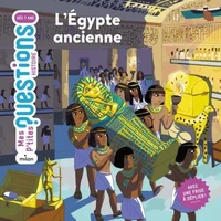 MES P'TITES QUESTIONS - Égypte ancienne (L') - Dès 7 ans
