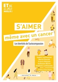 Sophie Lantheaume et Marine Paucsik - S'aimer même avec un cancer - Les bienfaits de l'autocompassion.