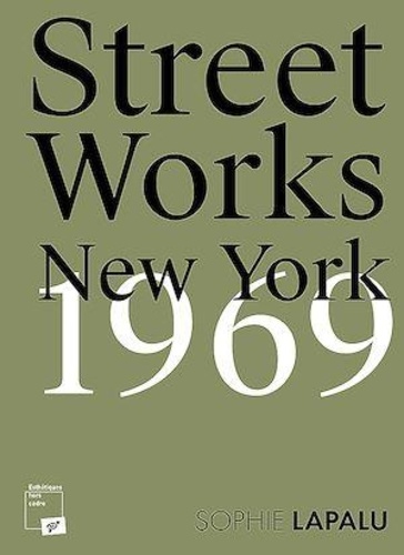 Street Works. New York, 1969
