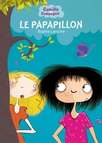 Sophie Laroche - Camille et compagnie  : Le papapillon.