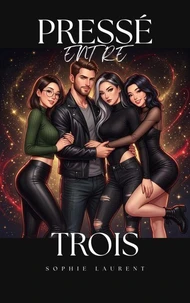 PRESSÉ ENTRE TROIS