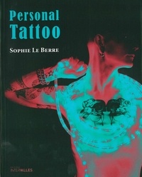 Sophie Le Berre - Personal Tattoo - Sous l'épaisseur des traits.