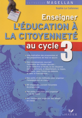 Sophie Le Callennec - Enseigner l'éducation à la citoyenneté cycle 3 - Guide pédagogique.