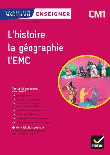 Sophie Le Callennec et Médéric Briand - Enseigner l'histoire, la géographie, l'EMC CM1 Magellan.