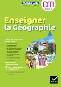 Sophie Le Callennec et Médéric Briand - Enseigner La Géographie cycle 3 - Éd 2021- Guide et matériel PDF.