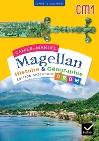 Sophie Le Callennec - Histoire & Géographie CM1 Magellan - Edition spécifique DROM.