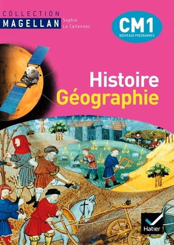 Sophie Le Callennec - Histoire Géographie CM1 - Manuel de l'élève.