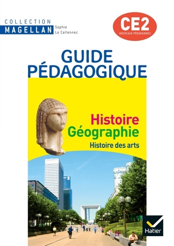 Sophie Le Callennec - Histoire Géographie Histoire des arts CE2 - Guide pédagogique.