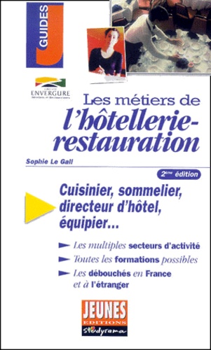 Sophie Le Gall - Les Metiers De L'Hotellerie-Restauration. 2eme Edition.
