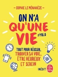 Amazon uk gratuit kindle books à télécharger On n'a qu'une vie  - Tout pour réussir, trouver sa voie, être heureux et serein in French