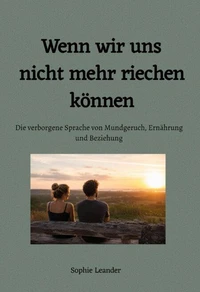 Wenn wir uns nicht mehr riechen können