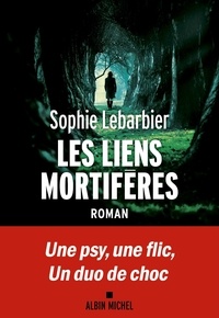 Téléchargez des livres sur ipad mini Les liens mortifères 9782226470294 par Sophie Lebarbier  (Litterature Francaise)